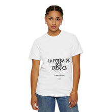 Load image into Gallery viewer, Unisex T-shirt 'La Poesia De Dos Cuerpos' by Nomad X Fashion.